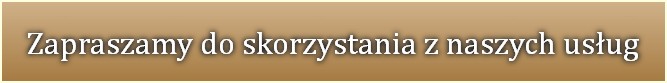 Zapraszamy do skorzystania z naszych usug